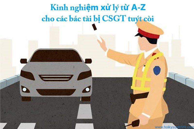 Kinh nghiệm xử lý từ A-Z cho các bác tài bị CSGT tuýt còi 1a