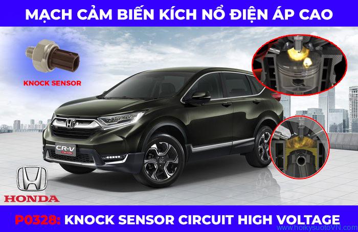 P0328: Knock Sensor Circuit High Voltage / Mạch cảm biến Kích nổ điện áp cao